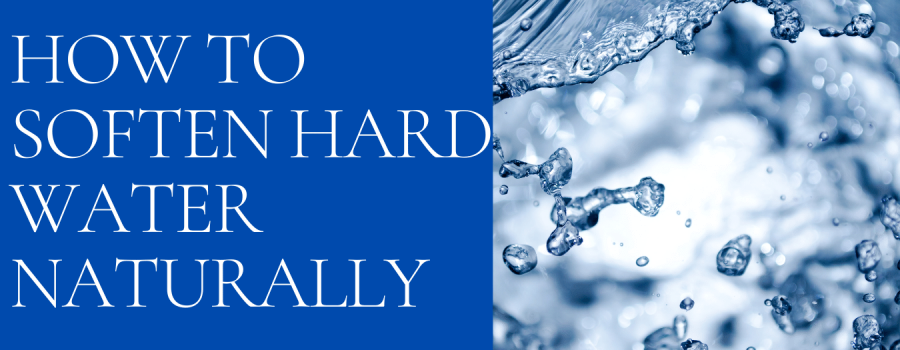 How to Soften Hard Water Naturally